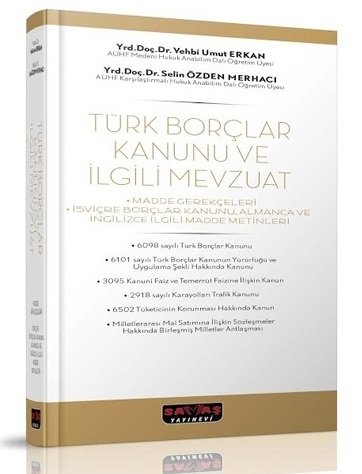Savaş Türk Borçlar Kanunu ve İlgili Mevzuat - Vehbi Umut Erkan, Selin Özden Merhacı Savaş Yayınları