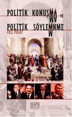 Derin Yayınları Politik Konuşma ve Politik Söylenme - Veli Polat Derin Yayınları