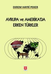 Ekin Avrupa ve Amerika'da Erken Türkler - Ekrem Hayri Peker Ekin Yayınları