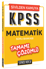 Şenol Hoca KPSS Matematik Sivilden Kamuya Soru Bankası Çözümlü Şenol Hoca Yayınları