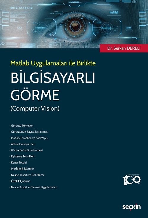 Seçkin Matlab Uygulamaları ile Birlikte Bilgisayarlı Görme - Serkan Dereli Seçkin Yayınları