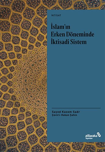 Albaraka İslamın Erken Döneminde İktisadi Sistem - Sayed Kazem Sadr Albaraka Yayınları