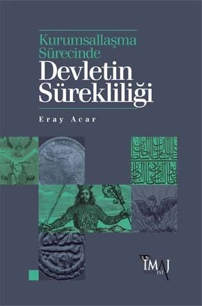İmaj Kurumsallaşma Sürecinde Devletin Sürekliliği - Eray Acar İmaj Yayınları