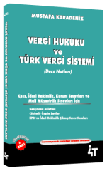 4T Yayınları Vergi Hukuku ve Türk Vergi Sistemi Ders Notları Mustafa Karadeniz 3. Baskı 4T Yayınları