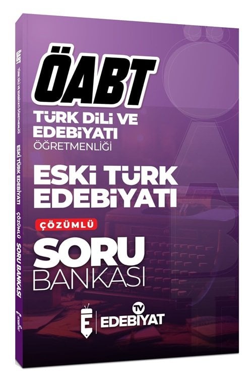 Edebiyat TV ÖABT Türk Dili Edebiyatı Eski Türk Edebiyatı Soru Bankası Çözümlü Edebiyat TV Yayınları