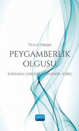 Nobel Peygamberlik Olgusu - Yusuf Okşar Nobel Akademi Yayınları