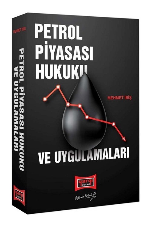 Yargı Petrol Piyasası Hukuku - Mehmet İbiş Yargı Yayınları