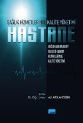 Nobel Sağlık Hizmetlerinde Kalite Yönetimi, Yoğun Bakımlar ve Palyatif Bakım Kliniklerinde Kalite Yönetimi - Ali Arslanoğlu Nobel Akademi Yayınları