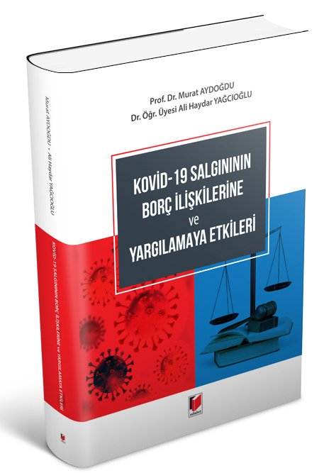Adalet Kovid-19 Salgınının Borç İlişkilerine ve Yargılamaya Etkileri - Murat Aydoğdu, Ali Haydar Yağcıoğlu Adalet Yayınevi