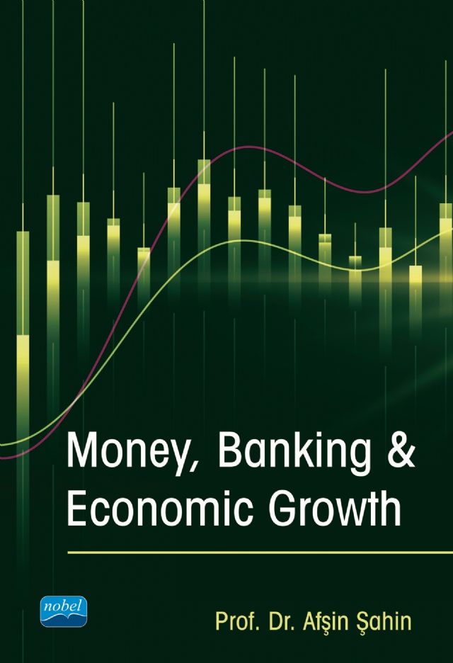 Nobel Money, Banking and Economic Growth - Afşin Şahin Nobel Akademi Yayınları