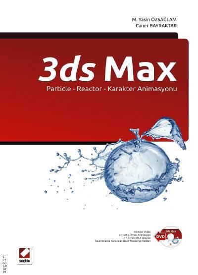 Seçkin 3ds Max - Mehmet Yasin Özsağlam, Caner Bayraktar ​Seçkin Yayınları