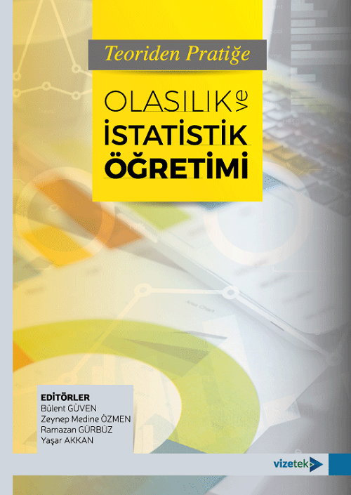 Vizetek Teoriden Pratiğe Olasılık ve İstatistik Öğretimi - Bülent Güven Vizetek Yayıncılık