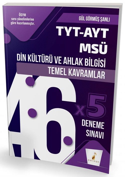 Pelikan YKS TYT AYT MSÜ Din Kültürü ve Ahlak Bilgisi Temel Kavramlar 46x5 Deneme Pelikan Yayınları