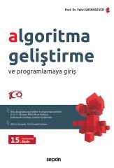 Seçkin Algoritma Geliştirme ve Programlamaya Giriş 15. Baskı - Fahri Vatansever Seçkin Yayınları
