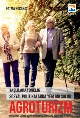 Nisan Yayınları Yaşlılara Yönelik Sosyal Politikalarda Yeni Bir Soluk Agroturizm - Fatma Kocabaş ​Nisan Kitabevi Yayınları
