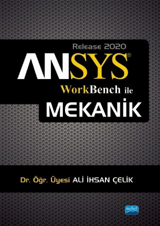Nobel ANSYS Workbench ile Mekanik Analizler - Ali İhsan Çelik Nobel Akademi Yayınları