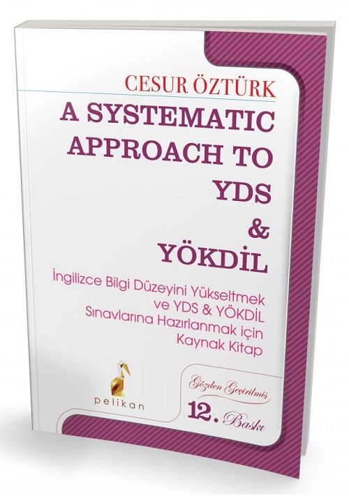 Pelikan A Systematic Approach to YDS YÖKDİL 12. Baskı - Cesur Öztürk Pelikan Yayınları