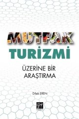 Gazi Kitabevi Mutfak Turizmi Üzerine Bir Araştırma - Dilek Eren Gazi Kitabevi