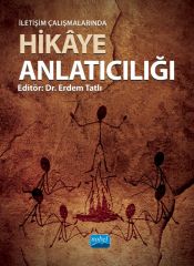 Nobel İletişim Çalışmalarında Hikâye Anlatıcılığı - Erdem Tatlı Nobel Akademi Yayınları