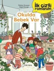 Okulda Bebek Var - İlk Çizgi Romanım - Mathieu Grousson Desen Yayınları