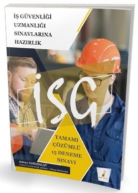 Pelikan İSG İş Güvenliği Uzmanlığı 15 Deneme Çözümlü - Adnan Karabulut Pelikan Yayınları