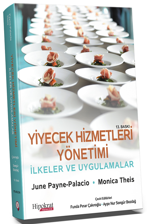Hipokrat Yiyecek Hizmetleri Yönetimi İlkeler ve Uygulamalar - Funda Pınar Çakıroğlu, Ayşe Nur Songür Bozdağ Hipokrat Kitabevi