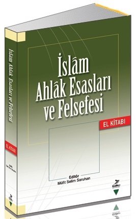 Grafiker İslam Ahlak Esasları ve Felsefesi - Müfit Selim Saruhan Grafiker Yayınları