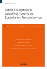 Seçkin İsimsiz Sözleşmelerin Geçerliliği, Yorumu ve Boşluklarının Tamamlanması - Feyzanur Soylu Seçkin Yayınları