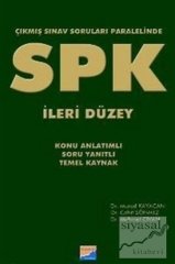 Siyasal SPK İleri Düzey Çıkmış Sınav Soruları Paralelinde Konu Anlatımlı Soru Bankası - Cahit Sönmez, Mehmet Civan, Murad Kayacan Siyasal Kitabevi Yayınları