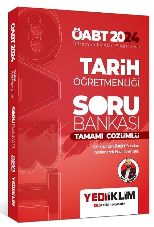 Yediiklim 2024 ÖABT Tarih Öğretmenliği Soru Bankası Çözümlü - Yasin Korkut Yediiklim Yayınları