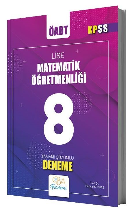 CBA Yayınları ÖABT Lise Matematik Öğretmenliği 8 Deneme Çözümlü - Danyal Soybaş CBA Yayınları