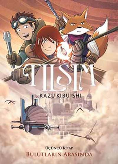 Tılsım - 3 Bulutların Arasında - Kazu Kibuishi Desen Yayınları