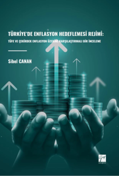 Gazi Kitabevi Türkiye’de Enflasyon Hedeflemesi Rejimi - Sibel Canan Gazi Kitabevi