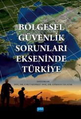 Nobel Bölgesel Güvenlik Sorunları Ekseninde Türkiye - Umut Kedikli, Gökhan Telatar Nobel Akademi Yayınları