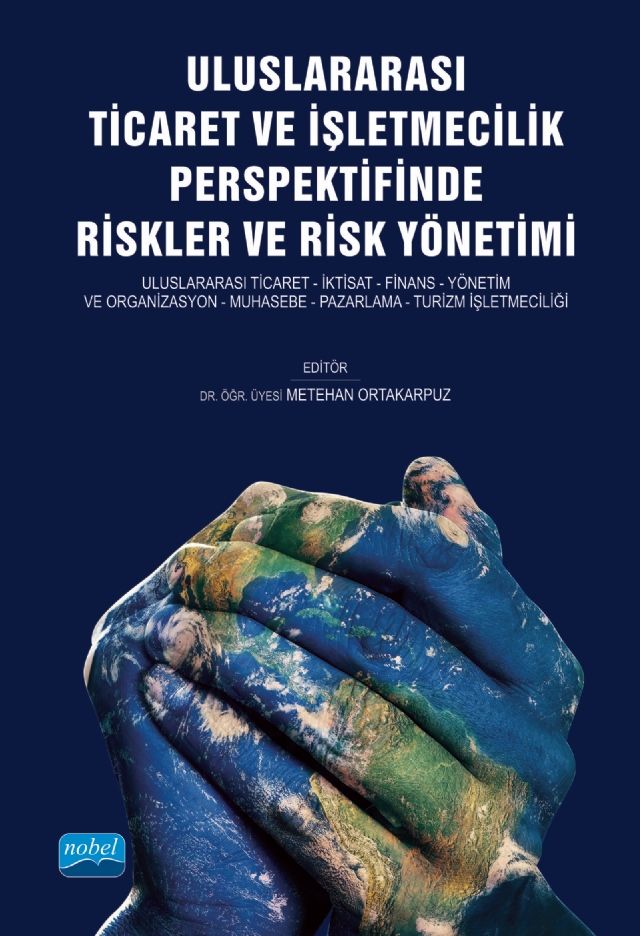 Nobel Uluslararası Ticaret ve İşletmecilik Perspektifinde Riskler ve Risk Yönetimi - Metehan Ortakarpuz Nobel Akademi Yayınları