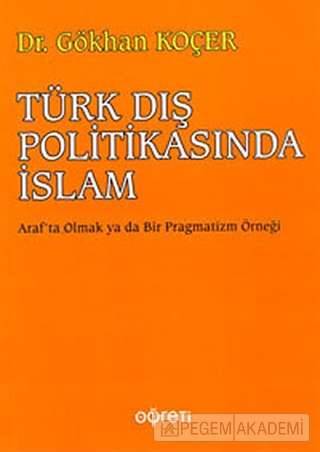 Pegem Türk Dış Politikasında İslam - Gökhan Koçer Pegem Akademi Yayıncılık