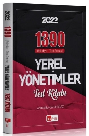 Akfon 2022 Kaymakamlık 1390 Yerel Yönetimler Test Kitabı - Ahmet Baybars Göğez Akfon Yayınları