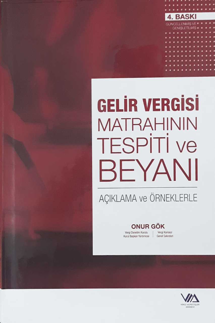 VMD Gelir Vergisi Matrahının Tespiti ve Beyanı 4. Baskı - Onur Gök Vergi Müfettişleri Derneği Yayınları