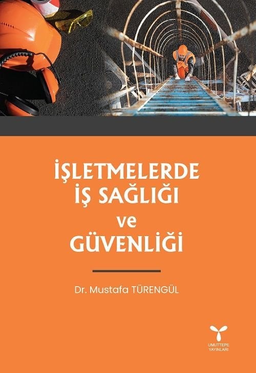 Umuttepe İşletmelerde İş Sağlığı ve Güvenliği - Mustafa Türengül Umuttepe Yayınları