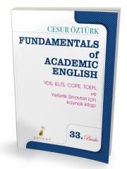 Pelikan Fundamentals Of Academic English YDS, IELTS, COPE, TOEFL 33. Baskı - Cesur Öztürk Pelikan Yayınları