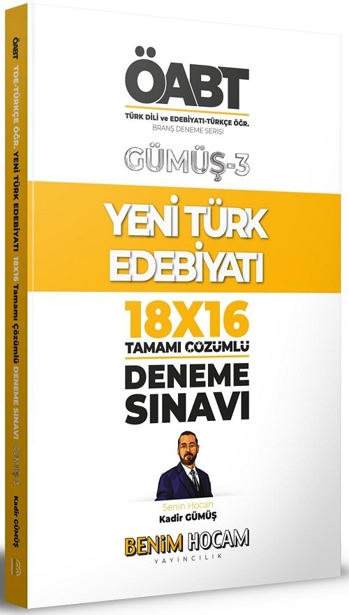 Benim Hocam ÖABT Türk Dili Edebiyatı Yeni Türk Edebiyatı 18x16 Deneme Gümüş-3 - Kadir Gümüş Benim Hocam Yayınları