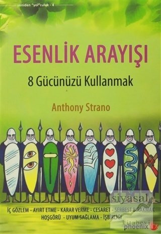 Phoenix Esenlik Arayışı 8 Gücünüzü Kullanmak - Anthony Strano Phoenix Yayınları