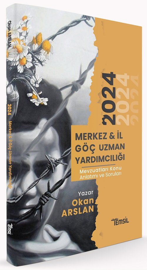 Temsil 2024 Merkez ve İl Göç Uzman Yardımcılığı Mevzuatları Konu Anlatımı ve Soruları - Okan Arslan Temsil Yayınları
