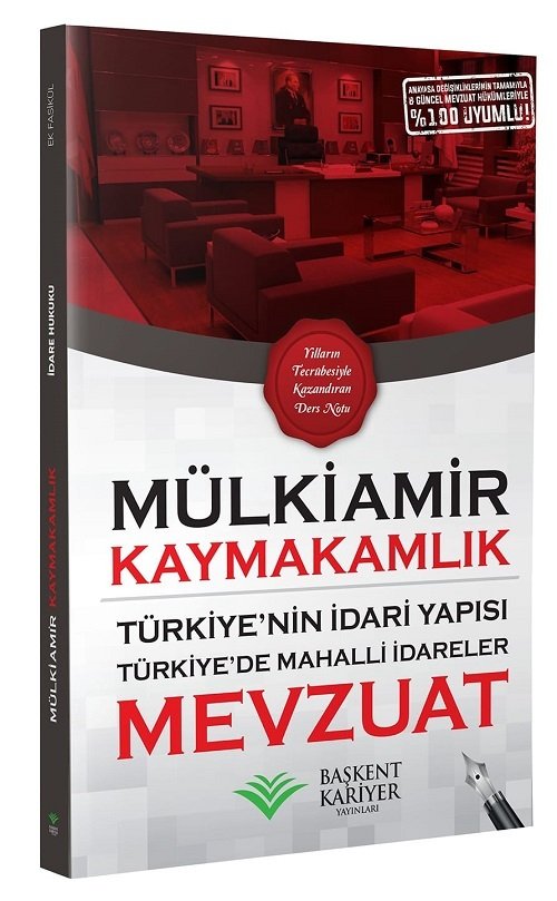 Başkent Kariyer 2021 Kaymakamlık MÜLKİAMİR Türkiye nin İdari Yapısı, Türkiye de Mahalli İdareler Ek Mevzuat Ders Notu Başkent Kariyer Yayınları