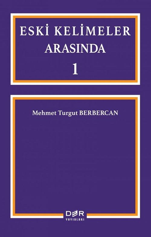 Der Yayınları Eski Kelimleler Arasında-1 - Mehmet Turgut Berbercan Der Yayınları