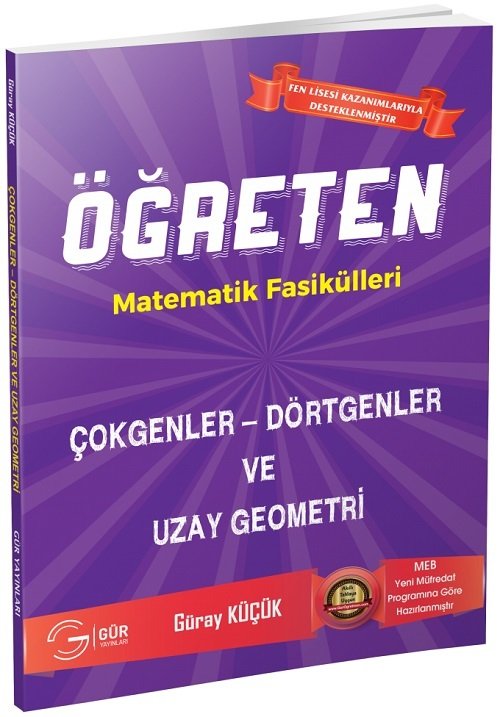 Gür Öğreten Matematik Fasikülleri - Çokgenler, Dörtgenler ve Uzay Geometri ( Fen Lisesi ) Gür Yayınları