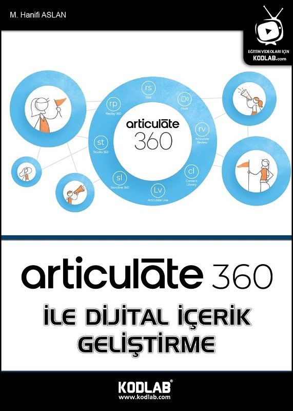 Kodlab Articulate 360 ile Dijital İçerik Geliştirme - M. Hanifi Aslan ​Kodlab Yayınları