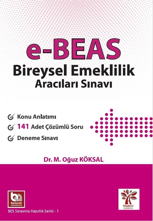 Akademi e-BEAS Bireysel Emeklilik Aracıları Sınavı Hazırlık Kitabı - Oğuz Köksal Akademi Consulting Yayınları