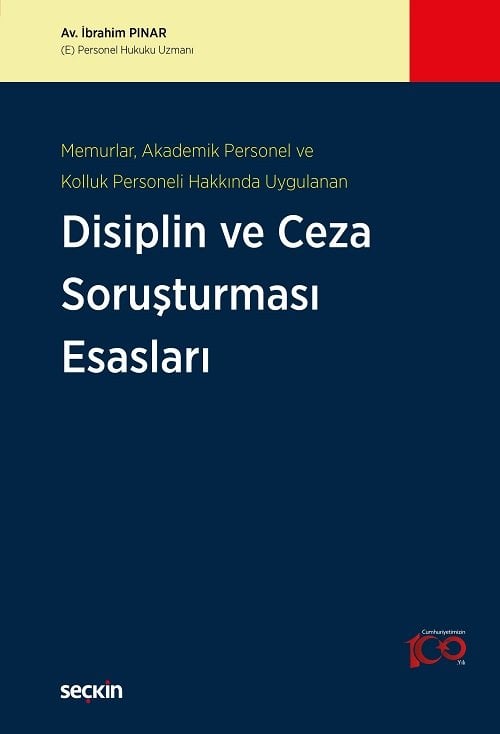 Seçkin Disiplin ve Ceza Soruşturması Esasları - İbrahim Pınar Seçkin Yayınları