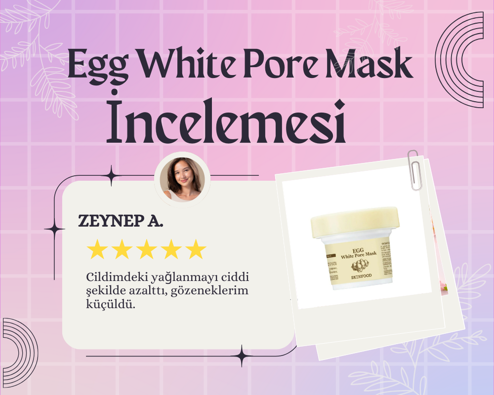 Skinfood Egg White Pore Mask: Gözenek Sıkılaştırıcı Maske İncelemesi
